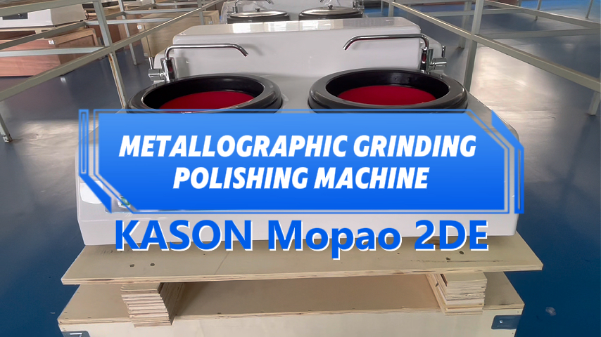 ISO 14609 How to Use Our KASON Mopao 2DE Metallographic Grinding Polishing Machine?