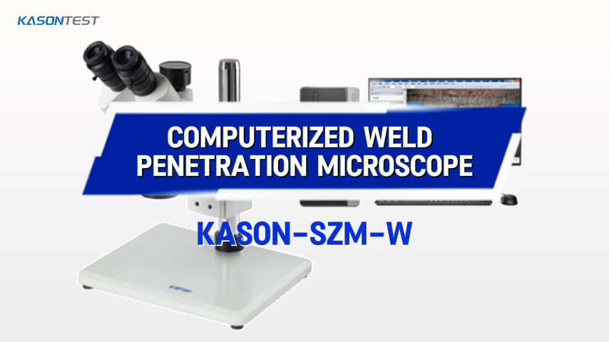 ISO 17639 How to Use KASON-SZM-W Computerized Professional Weld Penetration Microscope？